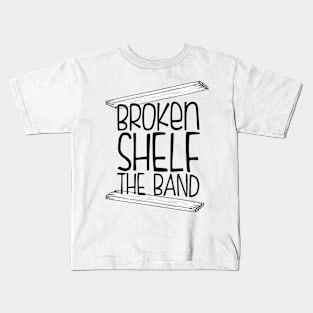 Broken Shelf The Band - Official Band Logo Kids T-Shirt